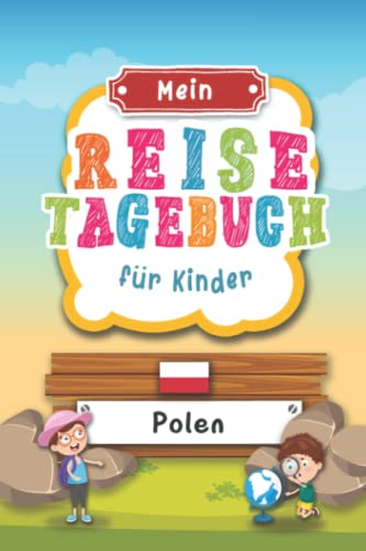 Reisetagebuch für Kinder Polen: Polen Urlaubstagebuch zum Ausfüllen,Eintragen,Malen,Einkleben für Ferien & Urlaub A5, Aktivitätsbuch & Tagebuch ... Ostsee Kinder Buch für Reise & unterwegs