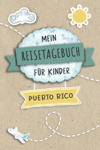 Reisetagebuch für Kinder Puerto Rico: Puerto Rico Urlaubstagebuch zum Ausfüllen,Eintragen,Malen,Einkleben für Ferien & Urlaub A5, Aktivitätsbuch & ... Kinder Buch für Reise & unterwegs