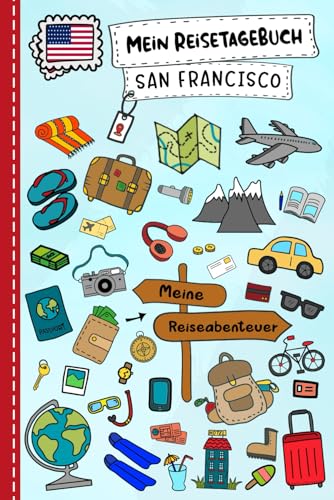 Reisetagebuch für Kinder San Francisco: San Francisco Urlaubstagebuch zum Ausfüllen,Eintragen,Malen,Einkleben für Ferien & Urlaub A5, Aktivitätsbuch & ... Rundreise Kinder Buch für Reise & unterwegs