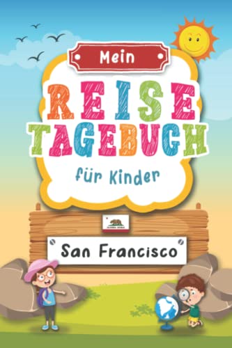 Reisetagebuch für Kinder San Francisco: San Francisco Urlaubstagebuch zum Ausfüllen,Eintragen,Malen,Einkleben für Ferien & Urlaub A5, Aktivitätsbuch & ... Rundreise Kinder Buch für Reise & unterwegs Reisetagebuch für Kinder San Francisco: San Francisco Urlaubstagebuch zum Ausfüllen,Eintragen,Malen,Einkleben für Ferien & Urlaub A5, Aktivitätsbuch & ... Rundreise Kinder Buch für Reise & unterwegs von Independently published