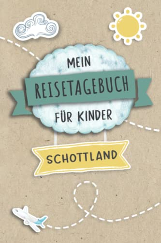 Reisetagebuch für Kinder Schottland: Schottland Urlaubstagebuch zum Ausfüllen,Eintragen,Malen,Einkleben für Ferien & Urlaub A5, Aktivitätsbuch & ... Kinder Buch für Reise & unterwegs