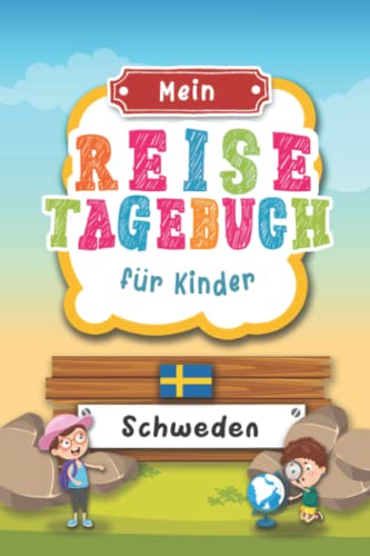 Reisetagebuch für Kinder Schweden: Schweden Urlaubstagebuch zum Ausfüllen,Eintragen,Malen,Einkleben für Ferien & Urlaub A5, Aktivitätsbuch & Tagebuch ... Kinder Buch für Reise & unterwegs