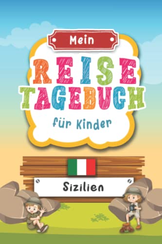 Reisetagebuch für Kinder Sizilien: Italien Urlaubstagebuch zum Ausfüllen,Eintragen,Malen,Einkleben für Ferien & Urlaub A5, Aktivitätsbuch & Tagebuch ... Kinder Buch für Reise & unterwegs Reisetagebuch für Kinder Sizilien: Italien Urlaubstagebuch zum Ausfüllen,Eintragen,Malen,Einkleben für Ferien & Urlaub A5, Aktivitätsbuch & Tagebuch ... Kinder Buch für Reise & unterwegs