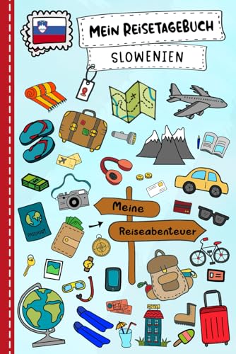 Reisetagebuch für Kinder Slowenien: Slowenien Urlaubstagebuch zum Ausfüllen,Eintragen,Malen,Einkleben für Ferien & Urlaub A5, Aktivitätsbuch & ... Kinder Buch für Reise & unterwegs von Independently published