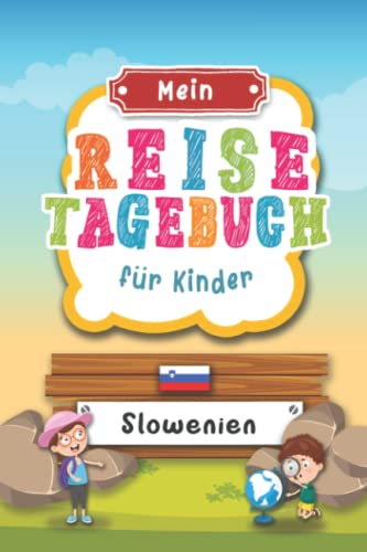 Reisetagebuch für Kinder Slowenien: Slowenien Urlaubstagebuch zum Ausfüllen,Eintragen,Malen,Einkleben für Ferien & Urlaub A5, Aktivitätsbuch & ... Kinder Buch für Reise & unterwegs Reisetagebuch für Kinder Slowenien: Slowenien Urlaubstagebuch zum Ausfüllen,Eintragen,Malen,Einkleben für Ferien & Urlaub A5, Aktivitätsbuch & ... Kinder Buch für Reise & unterwegs von Independently published