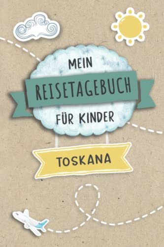 Reisetagebuch für Kinder Toskana: Italien Urlaubstagebuch zum Ausfüllen,Eintragen,Malen,Einkleben für Ferien & Urlaub A5, Aktivitätsbuch & Tagebuch ... Kinder Buch für Reise & unterwegs von Independently published