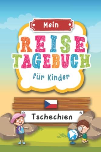 Reisetagebuch für Kinder Tschechien: Tschechien Urlaubstagebuch zum Ausfüllen,Eintragen,Malen,Einkleben für Ferien & Urlaub A5, Aktivitätsbuch & ... Kinder Buch für Reise & unterwegs