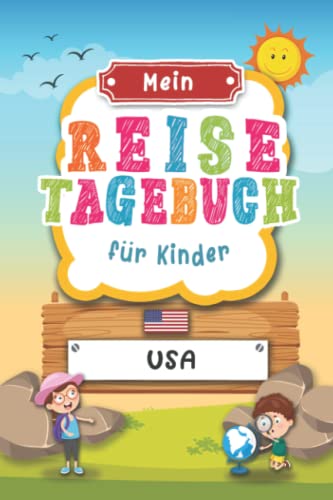 Reisetagebuch für Kinder USA: USA Urlaubstagebuch zum Ausfüllen,Eintragen,Malen,Einkleben für Ferien & Urlaub A5, Aktivitätsbuch & Tagebuch Journal ... Rundreise Kinder Buch für Reise & unterwegs