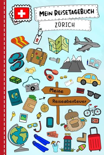 Reisetagebuch für Kinder Zürich: Schweiz Urlaubstagebuch zum Ausfüllen,Eintragen,Malen,Einkleben für Ferien & Urlaub A5, Aktivitätsbuch & Tagebuch ... Kinder Buch für Reise & unterwegs