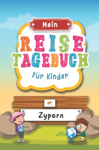 Reisetagebuch für Kinder Zypern: Zypern Urlaubstagebuch zum Ausfüllen,Eintragen,Malen,Einkleben für Ferien & Urlaub A5, Aktivitätsbuch & Tagebuch ... Kinder Buch für Reise & unterwegs Reisetagebuch für Kinder Zypern: Zypern Urlaubstagebuch zum Ausfüllen,Eintragen,Malen,Einkleben für Ferien & Urlaub A5, Aktivitätsbuch & Tagebuch ... Kinder Buch für Reise & unterwegs von Independently published
