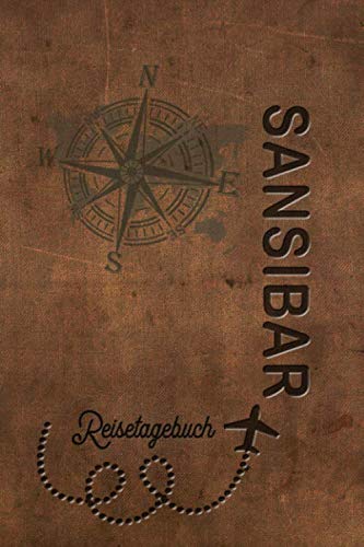 Sansibar Reisetagebuch: Urlaubstagebuch Sansibar.Reise Logbuch für 40 Reisetage für Reiseerinnerungen der schönsten Urlaubsreise Sehenswürdigkeiten ... Notizbuch,Abschiedsgeschenk