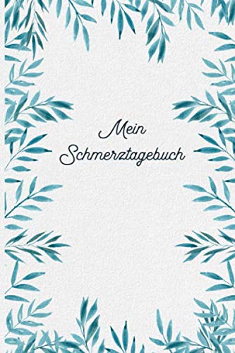 Schmerztagebuch: Tagebuch, Schmerzprotokoll für akute chronische XXX Schmerzen zum asufüllen, ankreuzen. Buch zur Dokumentation für Besuche beim ... bei Beschwerden Schmerztagebuch: Tagebuch, Schmerzprotokoll für akute chronische XXX Schmerzen zum asufüllen, ankreuzen. Buch zur Dokumentation für Besuche beim ... bei Beschwerden
