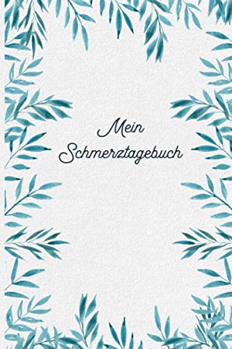 Schmerztagebuch: Tagebuch, Schmerzprotokoll für akute chronische XXX Schmerzen zum asufüllen, ankreuzen. Buch zur Dokumentation für Besuche beim ... bei Beschwerden