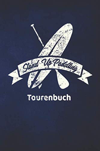 Stand Up Paddling Tourenbuch: Logbuch für Stand Up Paddle. Platz für 60 SUP Board Touren. Perfekt als Geschenk oder Geschenkidee als Tourenplaner ... Bayern, Alpen, Alpenvorland, Ostsee, Urlaub Stand Up Paddling Tourenbuch: Logbuch für Stand Up Paddle. Platz für 60 SUP Board Touren. Perfekt als Geschenk oder Geschenkidee als Tourenplaner ... Bayern, Alpen, Alpenvorland, Ostsee, Urlaub von Independently published