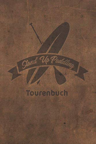 Stand Up Paddling Tourenbuch: Logbuch für Stand Up Paddle. Platz für 60 SUP Board Touren. Perfekt als Geschenk oder Geschenkidee als Tourenplaner ... Bayern, Alpen, Alpenvorland, Ostsee, Urlaub Stand Up Paddling Tourenbuch: Logbuch für Stand Up Paddle. Platz für 60 SUP Board Touren. Perfekt als Geschenk oder Geschenkidee als Tourenplaner ... Bayern, Alpen, Alpenvorland, Ostsee, Urlaub von Independently published