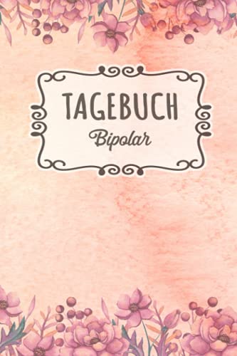 Stimmungstagebuch Bipolar: Selbsthilfebuch bei einer Bipolaren Störung zum Ankreuzen und Ausfüllen, Tagebuch bei bipolaren Persönlichkeitsstörung als ... Gefühlstagebuch zur Psychologie Therapie Stimmungstagebuch Bipolar: Selbsthilfebuch bei einer Bipolaren Störung zum Ankreuzen und Ausfüllen, Tagebuch bei bipolaren Persönlichkeitsstörung als ... Gefühlstagebuch zur Psychologie Therapie von Independently published