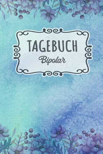 Stimmungstagebuch Bipolar: Selbsthilfebuch bei einer Bipolaren Störung zum Ankreuzen und Ausfüllen, Tagebuch bei bipolaren Persönlichkeitsstörung als ... Gefühlstagebuch zur Psychologie Therapie Stimmungstagebuch Bipolar: Selbsthilfebuch bei einer Bipolaren Störung zum Ankreuzen und Ausfüllen, Tagebuch bei bipolaren Persönlichkeitsstörung als ... Gefühlstagebuch zur Psychologie Therapie von Independently published