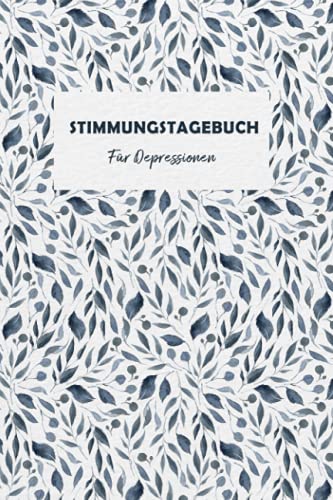 Stimmungstagebuch für Depressionen: Selbsthilfebuch bei Depressionen, Burnout & Stress zum Ankreuzen und Ausfüllen,Tagebuch bei depressiver ... zur Psychologie Therapie Stimmungstagebuch für Depressionen: Selbsthilfebuch bei Depressionen, Burnout & Stress zum Ankreuzen und Ausfüllen,Tagebuch bei depressiver ... zur Psychologie Therapie von Independently published