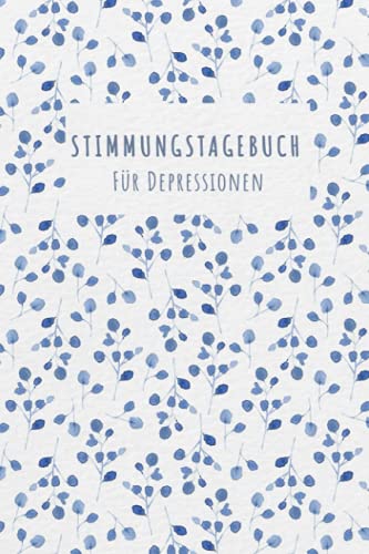 Stimmungstagebuch für Depressionen: Selbsthilfebuch bei Depressionen, Burnout & Stress zum Ankreuzen und Ausfüllen,Tagebuch bei depressiver ... zur Psychologie Therapie Stimmungstagebuch für Depressionen: Selbsthilfebuch bei Depressionen, Burnout & Stress zum Ankreuzen und Ausfüllen,Tagebuch bei depressiver ... zur Psychologie Therapie