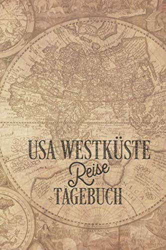 USA Westküste Reisetagebuch: Urlaubstagebuch USA Westküste.Reise Logbuch für 40 Reisetage für Reiseerinnerungen der schönsten Urlaubsreise ... Notizbuch,Abschiedsge