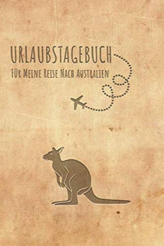 Urlaubstagebuch Australien: Reisetagebuch Australien .Logbuch für 40 Reisetage für Reiseerinnerungen der schönsten Urlaubsreise Sehenswürdigkeiten und ... Notizbuch,Abschiedsgeschenk Urlaubstagebuch Australien: Reisetagebuch Australien .Logbuch für 40 Reisetage für Reiseerinnerungen der schönsten Urlaubsreise Sehenswürdigkeiten und ... Notizbuch,Abschiedsgeschenk von Independently published