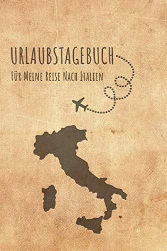 Urlaubstagebuch Italien: Reisetagebuch Italien.Logbuch für 40 Reisetage für Reiseerinnerungen der schönsten Urlaubsreise Sehenswürdigkeiten und ... Notizbuch,Abschiedsgeschenk