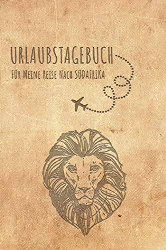 Urlaubstagebuch Südafrika: Reisetagebuch Südafrika.Logbuch für 40 Reisetage für Reiseerinnerungen der schönsten Urlaubsreise Sehenswürdigkeiten und ... Notizbuch,Abschiedsgeschenk Urlaubstagebuch Südafrika: Reisetagebuch Südafrika.Logbuch für 40 Reisetage für Reiseerinnerungen der schönsten Urlaubsreise Sehenswürdigkeiten und ... Notizbuch,Abschiedsgeschenk von Independently published