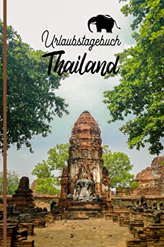 Urlaubstagebuch Thailand: Reisetagebuch Thailand.Logbuch für 40 Reisetage für Reiseerinnerungen der schönsten Urlaubsreise Sehenswürdigkeiten und ... Notizbuch,Abschiedsgeschenk Urlaubstagebuch Thailand: Reisetagebuch Thailand.Logbuch für 40 Reisetage für Reiseerinnerungen der schönsten Urlaubsreise Sehenswürdigkeiten und ... Notizbuch,Abschiedsgeschenk