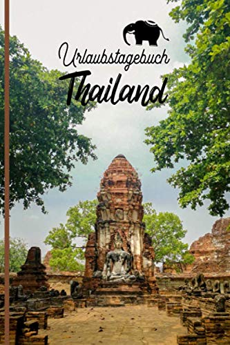 Urlaubstagebuch Thailand: Reisetagebuch Thailand.Logbuch für 40 Reisetage für Reiseerinnerungen der schönsten Urlaubsreise Sehenswürdigkeiten und ... Notizbuch,Abschiedsgeschenk