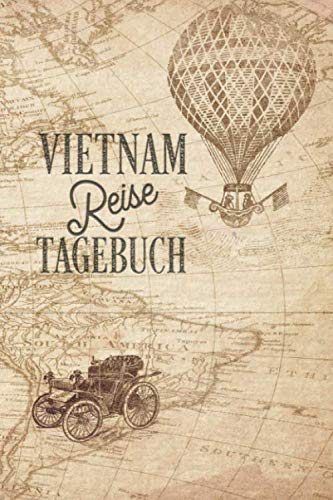 VietnamReisetagebuch: Urlaubstagebuch Vietnam.Reise Logbuch für 40 Reisetage für Reiseerinnerungen der schönsten Urlaubsreise Sehenswürdigkeiten und ... Notizbuch,Abschiedsgeschenk