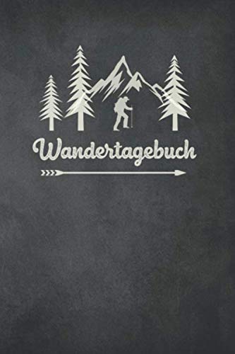 Wandertagebuch - Gipfelbuch zum eintragen: Das perfekte Geschenk zum ausfüllen von Wanderungen, Klettertouren und Hüttentouren. Ein Wanderbuch / ... Zeit, Wetter, Bewertung, Etappen, Notizen von Independently published