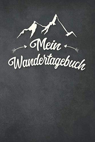 Wandertagebuch Wandern Gipfelbuch klettern Natur: Das perfekte Geschenk zum ausfüllen von Wanderungen, Klettertouren und Hüttentouren. Ein Wanderbuch ... Datum, Zeit, Wetter, Bewertung, Etappen, No