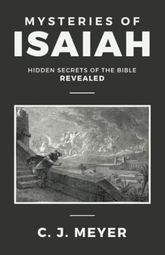 Mysteries of Isaiah: Hidden secrets of the Bible revealed von WestBow Press