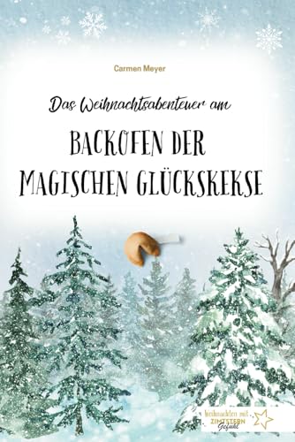 Das Weihnachtsabenteuer am Backofen der magischen Glückskekse