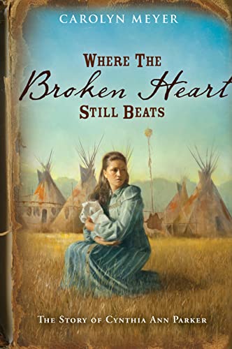 Where the Broken Heart Still Beats: The Story of Cynthia Ann Parker (Great Episodes)