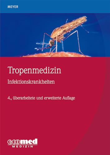 Tropenmedizin: Infektionskrankheiten von ecomed
