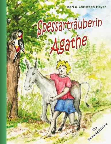 Spessarträuberin Agathe: Ein Heimatmärchen