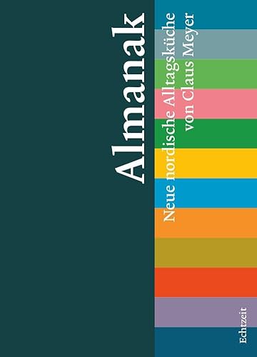 Almanak: Neue nordische Alltagsküche Almanak: Neue nordische Alltagsküche von Echtzeit Verlag