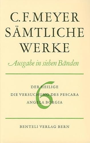 Der Heilige, Die Versuchung des Pescara, Angela Borgia (Sämtliche Werke. Ausgabe in sieben Bänden / Leseausgabe)