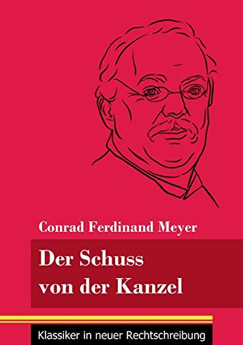 Der Schuss von der Kanzel: (Band 49, Klassiker in neuer Rechtschreibung) von Henricus - Edition Deutsche Klassik GmbH, Berlin