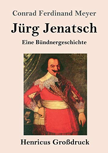Jürg Jenatsch (Großdruck): Eine Bündnergeschichte