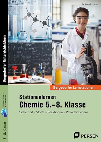 Stationenlernen Chemie 5.-8. Klasse: Sicherheit - Stoffe - Reaktionen - Periodensystem (Bergedorfer® Lernstationen)
