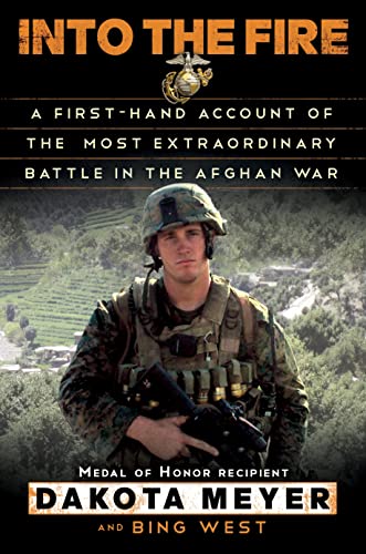 Into the Fire: A Firsthand Account of the Most Extraordinary Battle in the Afghan War