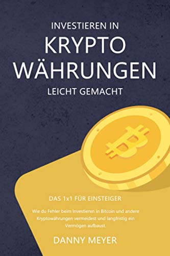 Investieren in Kryptowährungen leicht gemacht – Das 1x1 für Einsteiger von Independently published