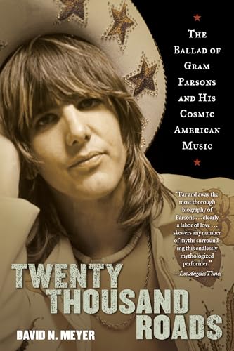 Twenty Thousand Roads: The Ballad of Gram Parsons and His Cosmic American Music von Villard