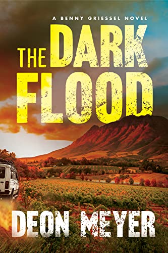 The Dark Flood: A Benny Griessel Novel (The Benny Griessel) von Grove Press / Atlantic Monthly Press