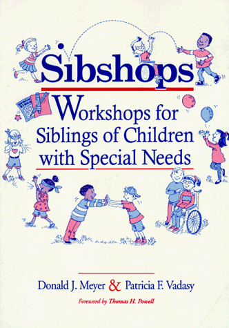 Sibshops: Workshops for Siblings of Children With Special Needs