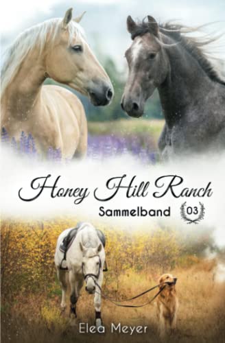 Honey Hill Ranch: Sammelband 3 von Independently published
