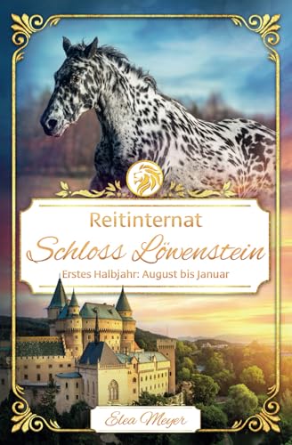 Reitinternat Schloss Löwenstein (Sammelband 1): Erstes Halbjahr: August bis Januar von Independently published
