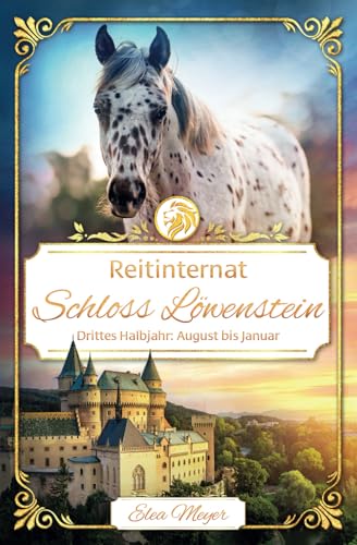 Reitinternat Schloss Löwenstein (Sammelband 3): Drittes Halbjahr: August bis Januar von Independently published